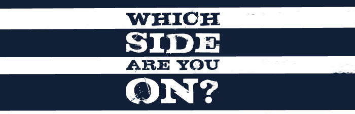 Which side are you on???